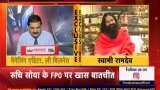 Baba Ram Dev talks about Ruchi soya To launch FPO