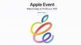 Apple Spring Loaded launch event tonight: Check LIVE streaming details, When and Where to watch Apple Spring Loaded launch event tonight: Check LIVE streaming details, When and Where to watch