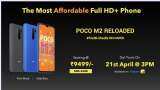 Budget smartphone Poco M2 Reloaded launched in India at Rs 9,499; Check camera, specifications and more Budget smartphone Poco M2 Reloaded launched in India at Rs 9,499; Check camera, specifications and more