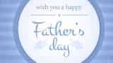 Check best Happy Father&#039;s Day 2021 wishes, quotes, WhatsApp Status, DP, messages, images and greetings for your loving dad