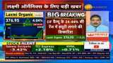 Anti-dumping duty on arylides: Notification issued! Anil Singhvi says BIG news for Laxmi Organic, only company to manufacture the chemical - Check share target Anti-dumping duty on arylides: Notification issued! Anil Singhvi says BIG news for Laxmi Organic, only company to manufacture the chemical - Check share target