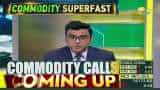 Commodity Superfast: Know how to trade in Commodity Market; Sept 29, 2021