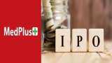 MedPlus Health IPO opens today: Apply for reasonable listing gain and long-term view, says Anil Singhvi