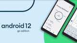 Google Android 12 Go Edition announced; makes smartphones faster, accessible and privacy-friendly