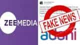 Fake news alert! This tweet on Zee Media-Adani Group deal is a blatant lie, false and baseless