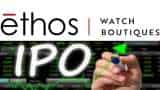 Ethos Limited IPO: Premium watch retailer files DRHP with Sebi - Top 10 things investors must know