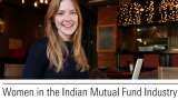 Women&#039;s Day Special: &#039;Stronger women build stronger nations&#039; - Women in Indian Mutual Fund Industry