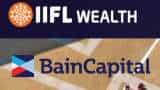 Bain Capital-IIFL Wealth Deal: All you need to know about the stake sale 
