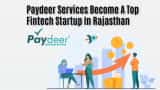 Paydeer Services becomes the top fintech startup in Rajasthan