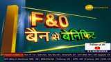 Which stocks will remain under the F&amp;O ban? Know from Ashish Chaturvedi