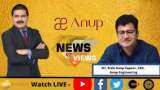 News Par Views: Anup Engineering CEO Rishi Roop Kapoor In Conversation With Anil Singhvi