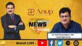 News Par Views: Anup Engineering CEO Rishi Roop Kapoor In Conversation With Anil Singhvi