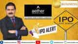 Aether Industries IPO: Aether Industries IPO Opens Today, Should You Subscribe Or Not? Know From Anil Singhvi