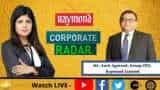 Corporate Radar: Raymond Group, CFO, Amit Agarwal In Conversation With Zee Business 