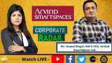 Corporate Radar: Swati Khandelwal in Conversation With Mr. Kamal Singal, MD &amp; CEO, Arvind SmartSpaces 