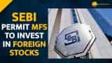 SEBI permit Mutual Funds to invest in international stocks within the aggregate mandated limit of USD 7 billion