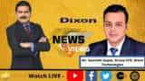 News Par Views: Dixon Technologies, Group CFO, Saurabh Gupta In Conversation With Anil Singhvi