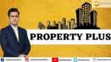 Property Plus: How Was The Sale Of Houses During January-June? Watch Real Estate Updates In Property Plus