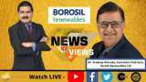 News Par Views: Borosil Renewables Ltd, Executive Chairman, Pradeep Kheruka In Conversation With Anil Singhvi