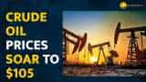 Crude bounce back to $105, Brokerage bullish on oil companies