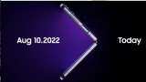 Samsung Galaxy Z Fold 4, Galaxy Z Flip 4 launch on August 10 at 6:30 PM - Check expected price, specifications Samsung Galaxy Z Fold 4, Galaxy Z Flip 4 launch on August 10 at 6:30 PM - Check expected price, specifications