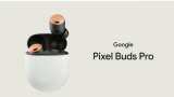 Google Pixel Buds Pro launched in India at Rs 19,990; sale begins from July 28 - Check availability & features Google Pixel Buds Pro launched in India at Rs 19,990; sale begins from July 28 - Check availability & features