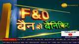 Which Stocks Will Remain Under The F&amp;O Ban? Know From Ashish Chaturvedi