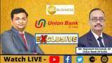 Union Bank Of India: Anurag Shah in Conversation With Rajneesh Karnatak, ED UBI On Results Review