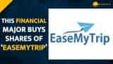 This financial major buys 11.5 lakhs shares of EaseMyTrip --Check Bulk Deal Details