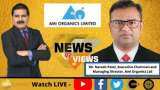 News Par Views: Anil Singhvi In Talk With Naresh Patel, Executive Chairman &amp; MD, Ami Organics Ltd