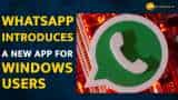 WhatsApp rolls out new app for Windows users: Here’s How It Works WhatsApp rolls out new app for Windows users: Here’s How It Works