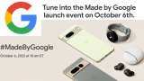 MadeByGoogle event: Google Pixel 7, Pixel 7 Pro, Pixel Watch to launch on this date; here&#039;s when and where you can watch it live