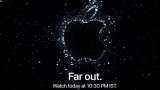 Apple Far Out event 2022: First in-person event since start of pandemic - Check all details here