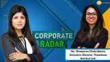 Corporate Radar: Teamlease Services Ltd. Executive Director, Ms. Rituparna Chakraborty In Talk With Zee Business