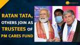 PM CARES Fund: Ratan Tata, and others join as trustees 