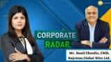 Corporate Radar: Rajratan Global Wire Ltd, CMD, Sunil Chordia In Talk With Zee Business