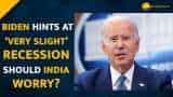 US President Joe Biden admits ‘very slight’ US recession – Will India be impacted?