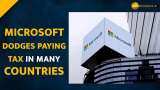 Microsoft evades tax in several different countries, report reveals