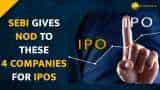 NEW IPOs: SEBI gives nod to 4 firms for IPOs – Check List Here 