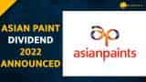 Asian paints dividend 2022 announced, pay 440% whopping dividend–Check Record date and Payout date