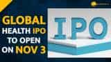 Global Health IPO to open on Nov 3; Medanta owner to raise Rs 500 cr via fresh issue 