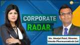 Corporate Radar: Mr. Munjal Patel, Director, Lincoln Pharmaceuticals Ltd In Talk With Zee Business