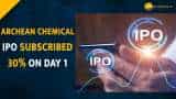  IPO Day 1:  Archean Chemical Industries IPO subscribed 30%