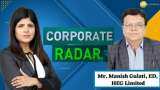 Corporate Radar: Mr. Manish Gulati, ED, HEG Limited In Talk With Zee Business
