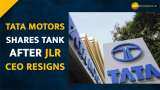 Tata Motors shares tank post resignation of JLR CEO; Check the brokerage report and target price Tata Motors shares tank post resignation of JLR CEO; Check the brokerage report and target price