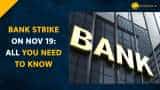 Bank Strike on Nov 19: Banking, ATM Services To Be Affected—All You Need To Know 