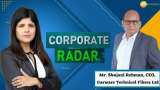 Corporate Radar: Garware Technical Fibres Limited, Chief Executive Officer, Shujaul Rehman In Talk With Zee Business