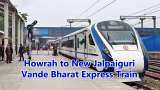 Howrah-New Jalpaiguri Vande Bharat Express to reduce travel time by 3 hours | HWH to NJP Vande Bharat Express