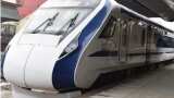 Vande Bharat Express trains in India: Full list and routes | Indian Railways 