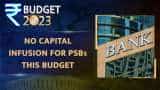 Union Budget 2023: Government may not infuse capital in public sector banks this Budget